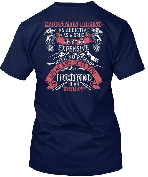 Mountain Biking T Shirt, Gets You Hooked T Shirt