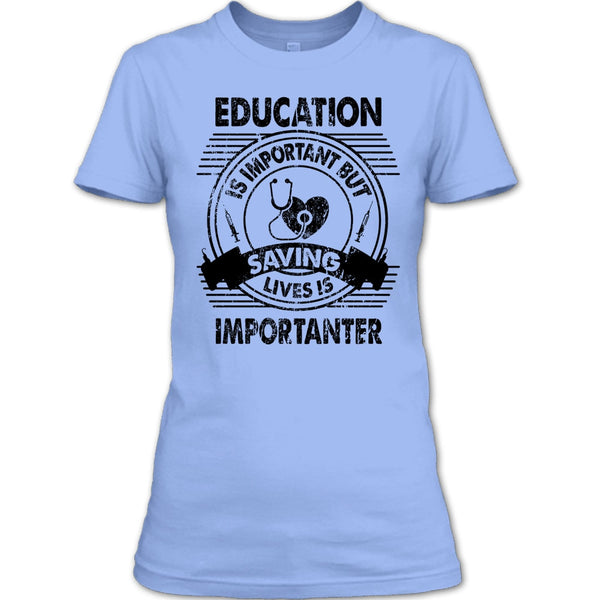 Education Is Important T Shirt, Coolest Nurse T Shirt