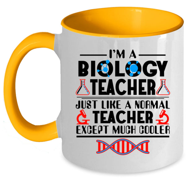 Cool Gift For Teacher Coffee Mug, I'm A Biology Teacher Accent Mug