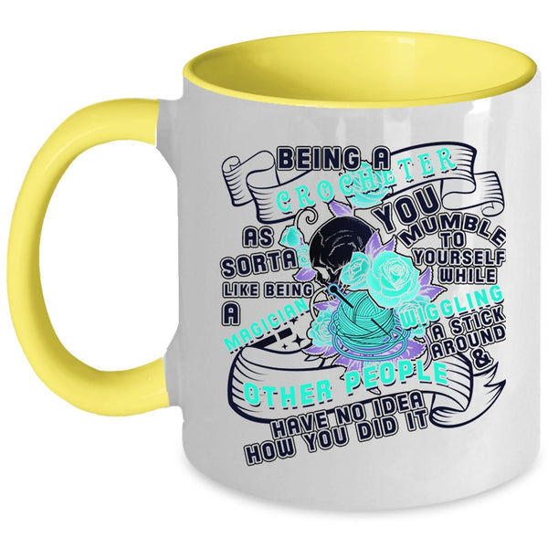 Cute Gift For Crocheter Coffee Mug, Being A Crocheter Accent Mug