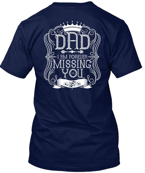 I Am Forever Missing You T Shirt, Being A Dad T Shirt