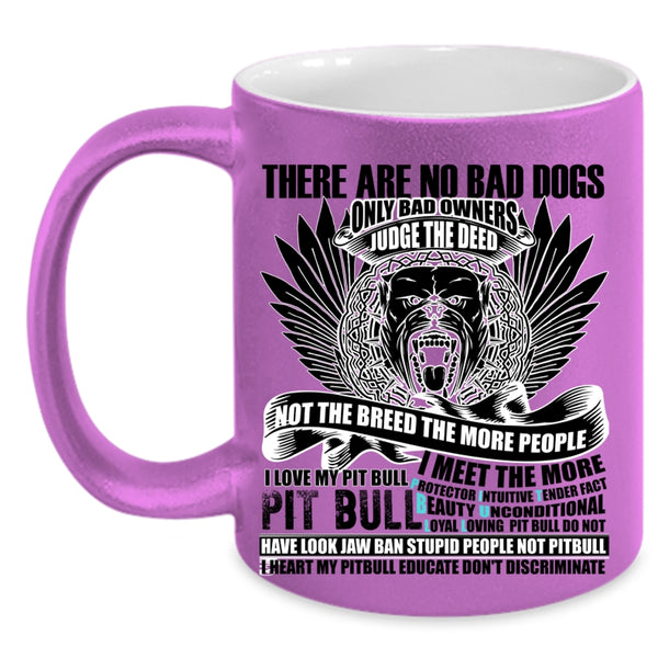 I Love My Pit Bull Coffee Mug, There Are No Bad Dogs Accent Mug