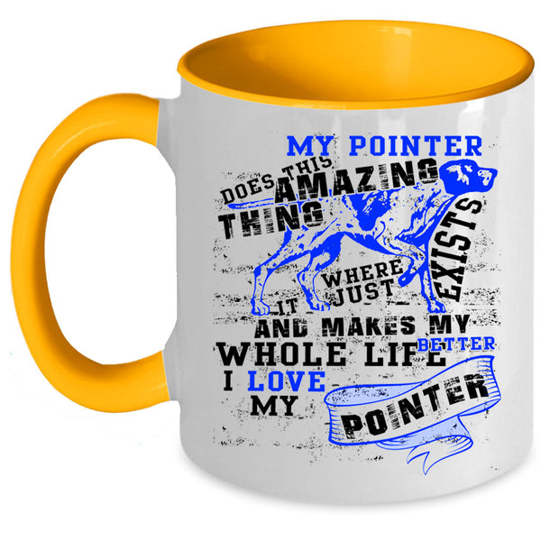 I Love My Pointer Coffee Mug, My Pointer Does This Amazing Thing Accent Mug