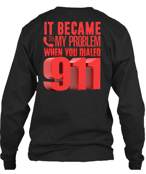 It Became My Problem T Shirt, Being A Police T Shirt