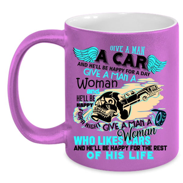 He'll Be Happy For A Day Coffee Mug, Give A Man A Car Accent Mug