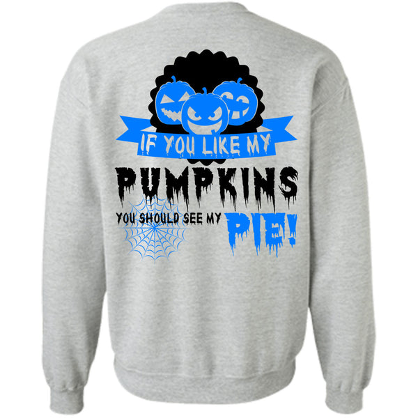 Wait For Halloween T Shirt, If You Like My Pumpkins Sweatshirt