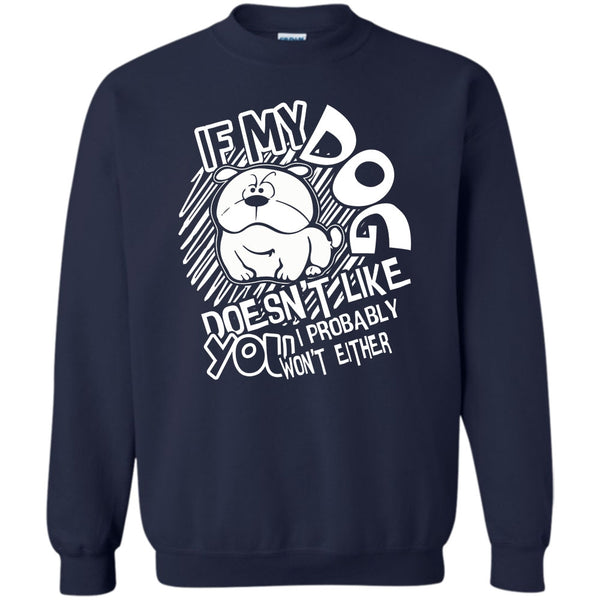I Probably Won't Either T Shirt, Coolest Dog Lover Sweatshirt