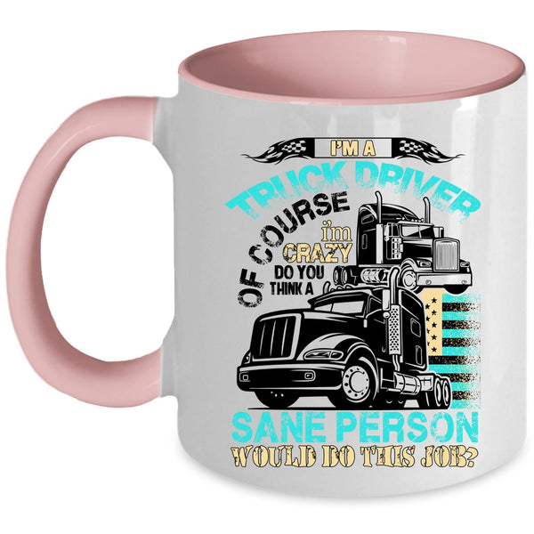 Cool Truck Driver Coffee Mug, I'm A Truck Driver Accent Mug
