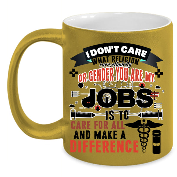Nurses Coffee Mug, My Jobs Is To Care For All And Make Difference Accent Mug