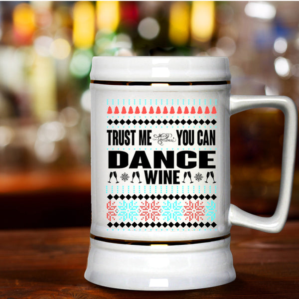 You Can Dance Wine Beer Stein 22oz, Merry Christmas Beer Mug