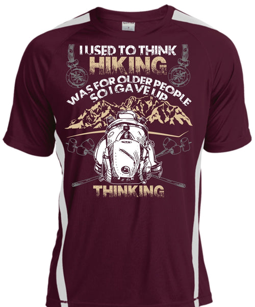 I Used To Think Hiking T Shirt, Being A Hiker T Shirt, Cool Shirt