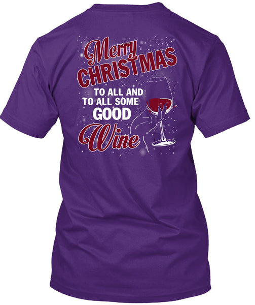 Merry Christmas To All T Shirt, To All Some Good Wine T Shirt