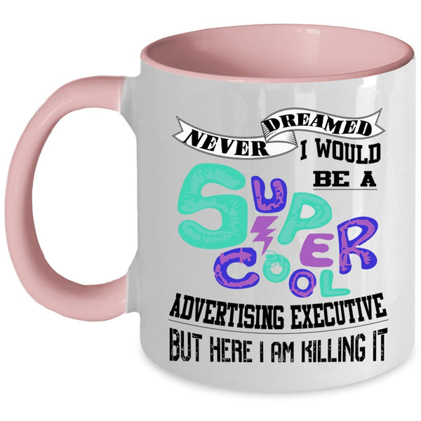 Cool Coffee Mug, I Would Be A Cool Advertising Executive Accent Mug
