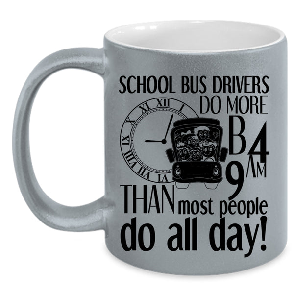 Most People Do All Day Coffee Mug, School Bus Driver Accent Mug