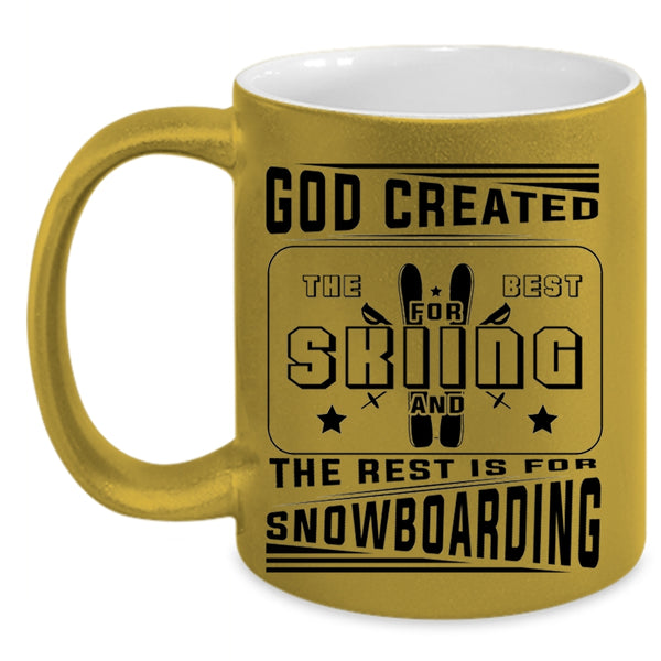 The Rest Is For Snowboarding Coffee Mug, God Created The Best For Skiing Accent Mug