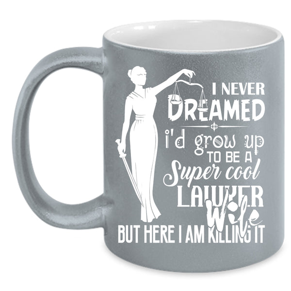 I'd Grow Up To Be A Cool Lawyer Wife Coffee Mug, Married Coffee Cup