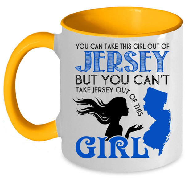 Cool Jersey Girls Coffee Mug, You Can Take This Girl Out Of Jersey Accent Mug