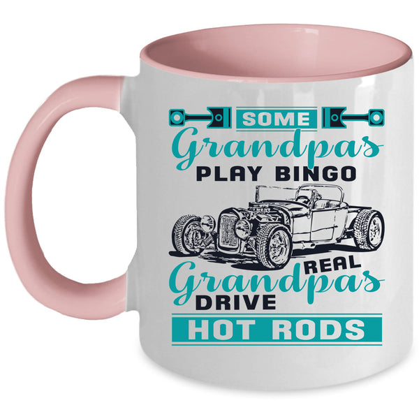 Real Grandpas Drive Hot Rods Coffee Mug, Some Grandpas Play Bingo Accent Mug