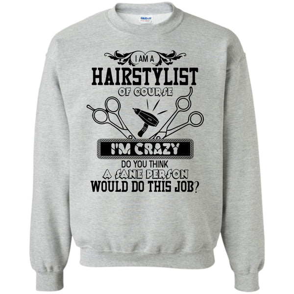 Coolest Hair Stylist T Shirt, I'm A Hairstylist Sweatshirt