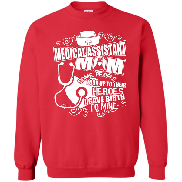 I'm A Medical Assistant Mom T Shirt, Gift For Mom Sweatshirt