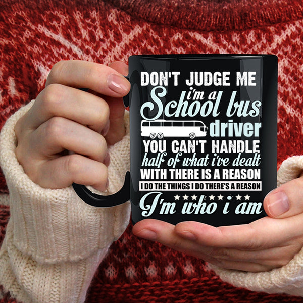 I'm A School Bus Driver Coffee Mug, Funny Driver Coffee Cup