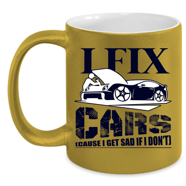 Cool Gift For Car Mechanics Coffee Mug, I Fix Cars Accent Mug