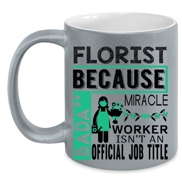 Cute Gift For Florists Coffee Mug, Florist Accent Mug