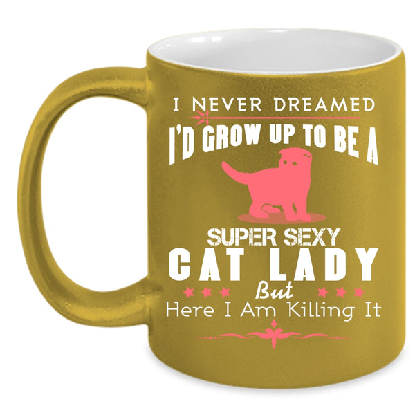 I'd Grow Up To Be A Cat Lady Cup, I Love My Cat Mug