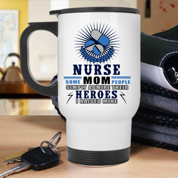Best Gift For Nurse Mom Travel Mug, Nurse Mom Mug