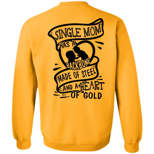 I Love Mother T Shirt, Single Mom Has A Backbone Made Of Steel Sweatshirt