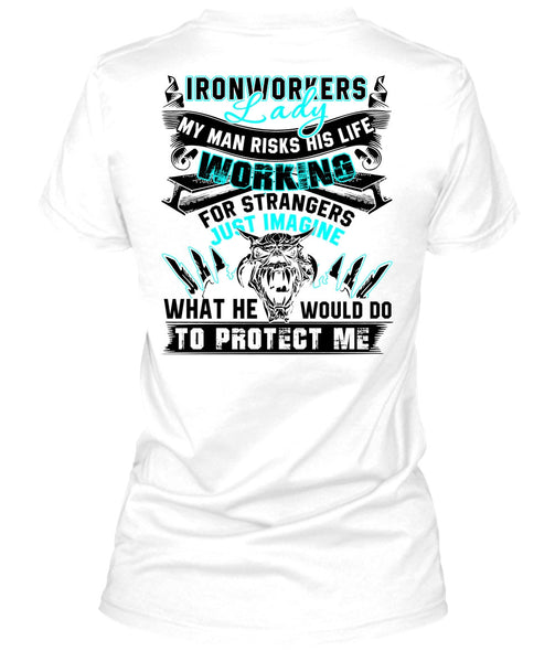 Ironworkers Lady T Shirt, My Man Risks His Life T Shirt