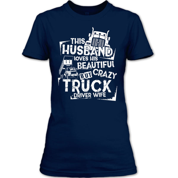 This Husband T Shirt, Crazy Truck Driver Wife T Shirt