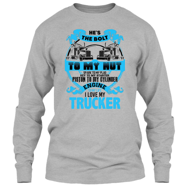 He's The Bolt To My Nut T Shirt, Coolest Trucker's Wife T Shirt