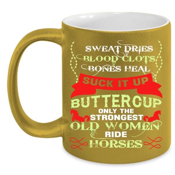 Only The Strongest Old Women Ride Horses Coffee Mug, Cute Coffee Cup