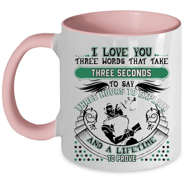 Cute Coffee Mug, I Love You Three Words That Take Three Seconds Accent Mug