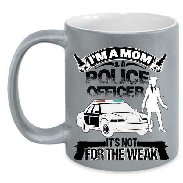 Funny Gift For My Mom Coffee Mug, I'm A Mom And A Police Officer Accent Mug