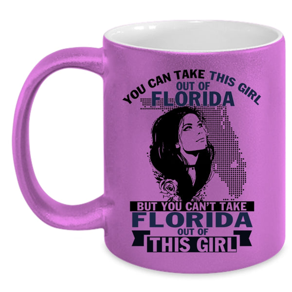 Cool Girls Coffee Mug, You Can't Take Florida Out Of This Girl Accent Mug