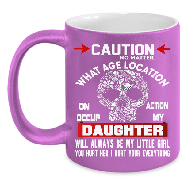 My Daughter Will Always Be My Little Girl Coffee Mug, Family Coffee Cup