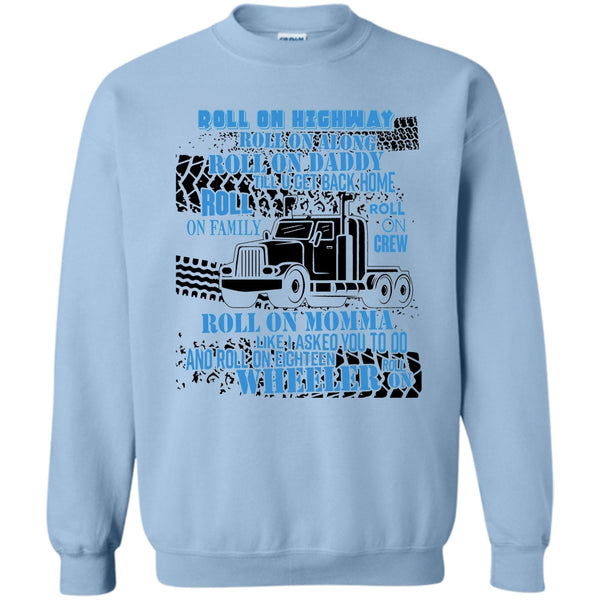 I'm A Trucker T Shirt, Roll On Momma Sweatshirt