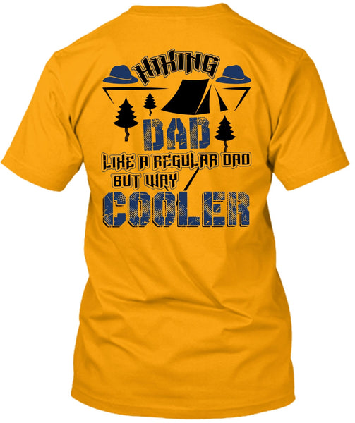 Hiking Dad Like A Regular Dad T Shirt, I Love Hiking T Shirt