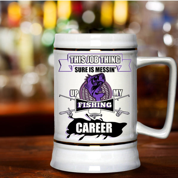 Awesome Fisher Beer Stein 22oz, Messing Up My Fishing Career Beer Mug