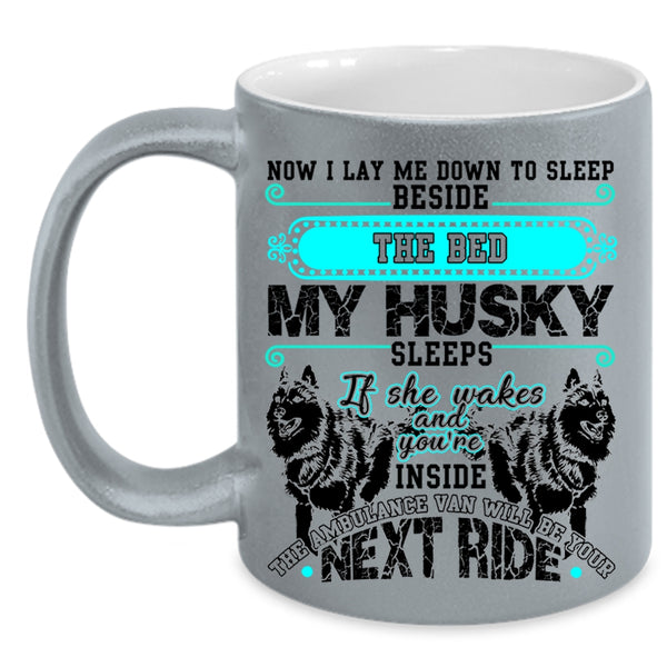 Cute Husky Coffee Mug, Sleep Beside The Bed My Husky Sleeps Accent Mug