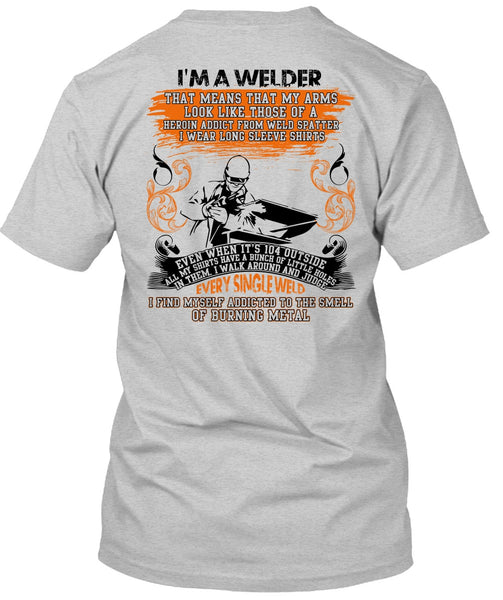I Am A Welder T Shirt, Every Single Weld T Shirt