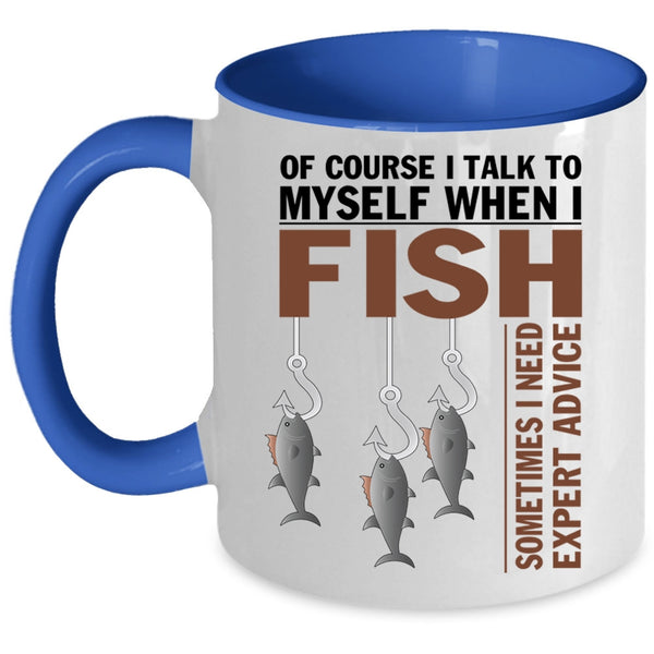 Awesome Fishing Coffee Mug, I Talk To Myself When I Fish Accent Mug