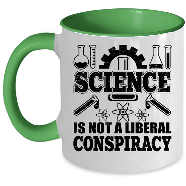 Awesome Scientist Coffee Mug, Science Is Not A Liberal Conspiracy Accent Mug