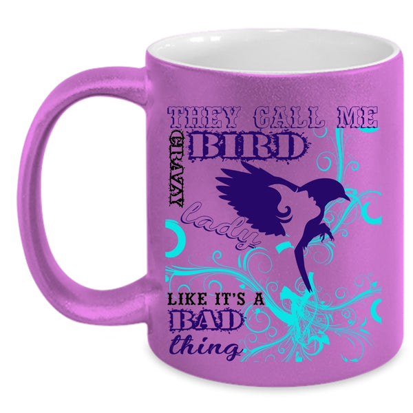 Crazy Bird Lady Coffee Mug, They Card Me Crazy Bird Lady Accent Mug