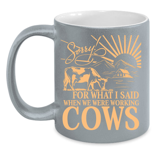 We Were Working Cows Coffee Mug, Funny Farmer Coffee Cup