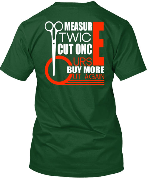 Measur Twice Cut Once T Shirt, Being A Hair Stylist T Shirt