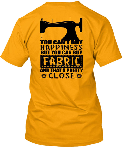 You Can Buy Fabric T Shirt, I Love Sewing T Shirt