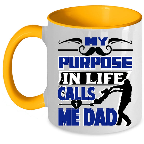 Best Dad Coffee Mug, My Purpose In Life Calls Me Dad Accent Mug
